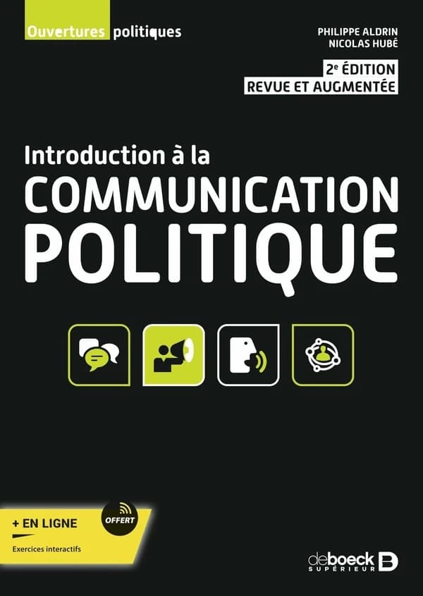 Introduction à la communication politique (2e éd. revue et augmentée) Philippe Aldrin, Nicolas Hubé