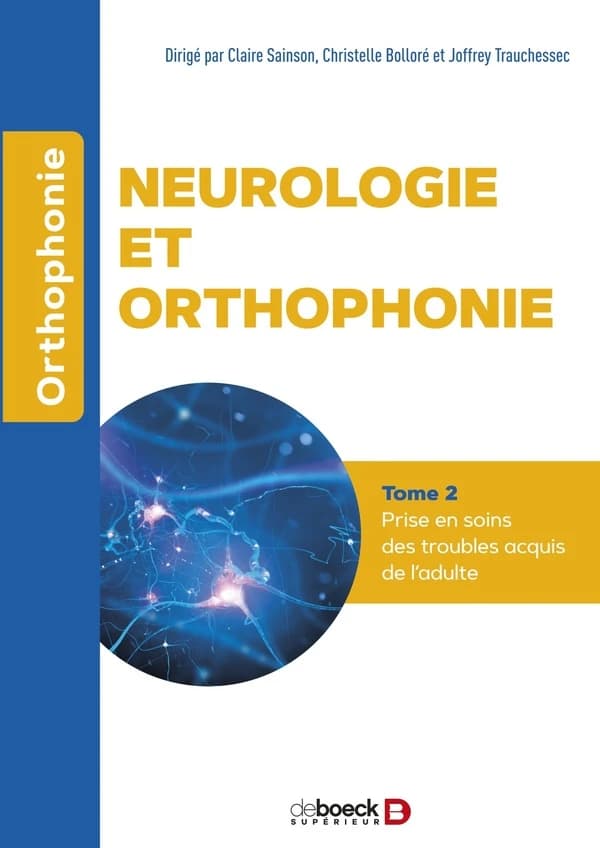 Neurologie et orthophonie Tome 2