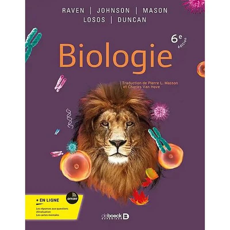 Biologie (6e éd.) Raven, Johnson, Mason... [et al.] ; traduction de la 13e édition américaine par Pierre L. Masson et Charles Van Hove