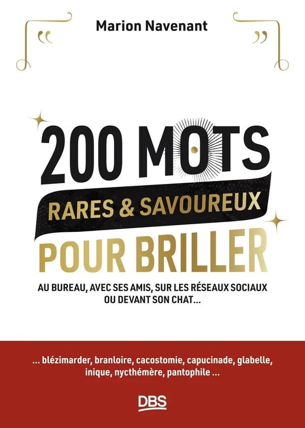 200 mots rares & savoureux pour briller