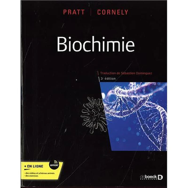 Biochimie (3e éd.) Pratt, Cornely ; traduction de la 5e édition américaine de Sébastien Dominguez