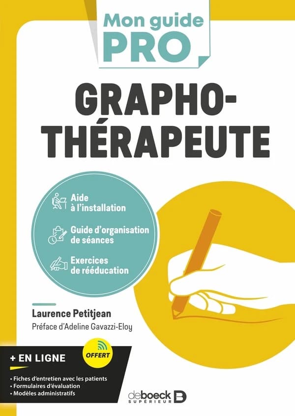 Graphothérapeute : aide à l'installation, guide d'organisation de séances, exercices de rééducation