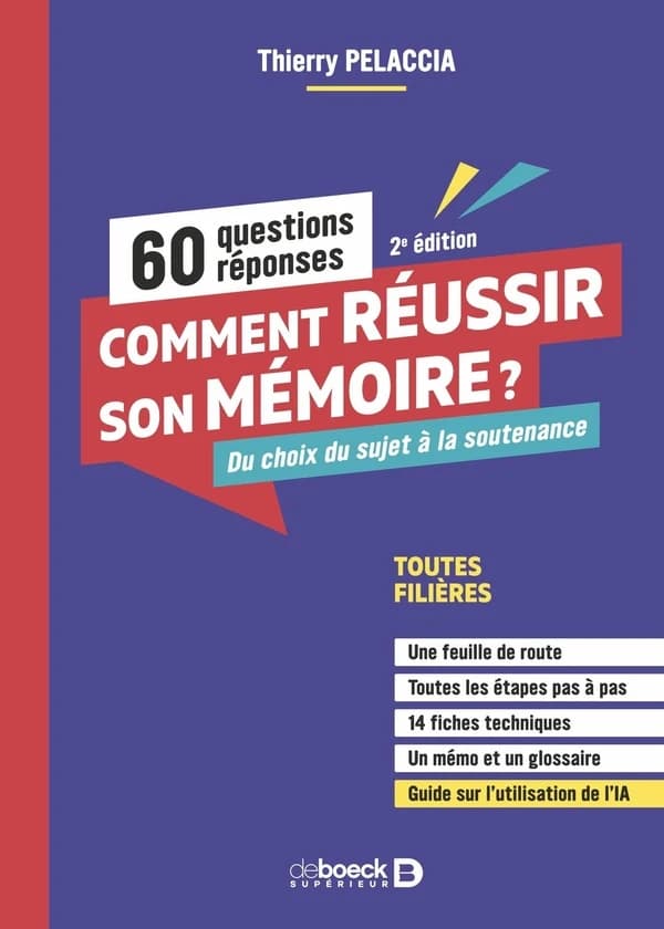Comment réussir son mémoire ? : du choix du sujet à la soutenance (2e éd.) Thierry Pelaccia