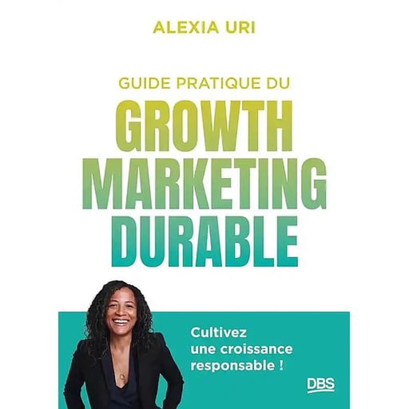 Le guide du growth marketing durable