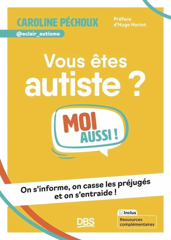 Vous êtes autiste ? : moi aussi !