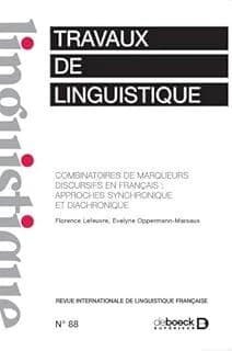Travaux de linguistique n.88 : Combinatoires de marqueurs discursifs en français : approches synchronique et diachronique (édition 2024)