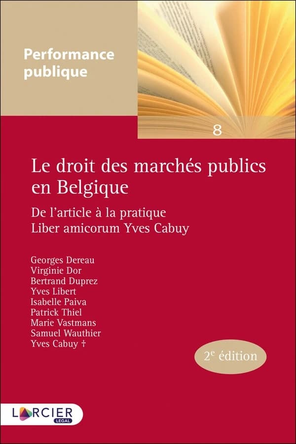 Le droit des marchés publics en Belgique : de l'article à la pratique, liber amicorum Yves Cabuy