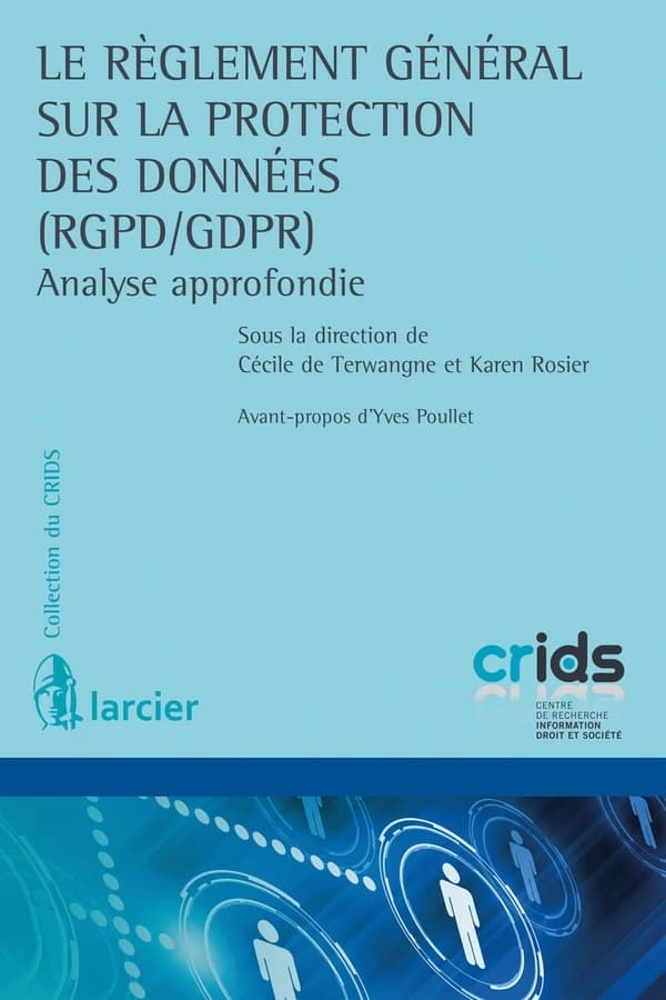 Le règlement général sur la protection des données, RGPD-GDPR : analyse approfondie