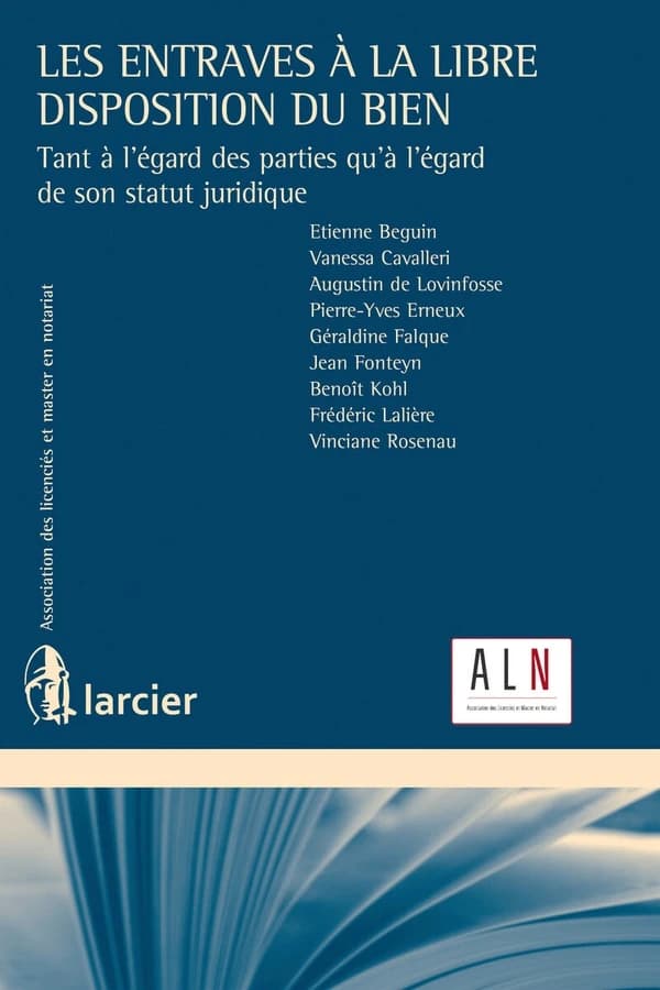 Les entraves à la libre disposition du bien : tant à l'égard des parties qu'à l'égard de son statut juridique