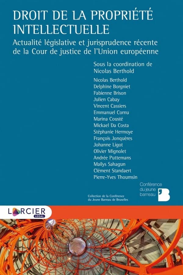 Droit de la propriété intellectuelle : actualité législative et jurisprudence récente de la Cour de justice de l'Union européenne