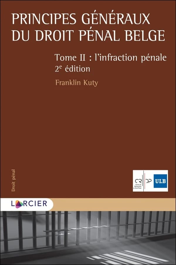Principes généraux du droit penal belge Tome 2 ; l'infraction pénale (2e édition)