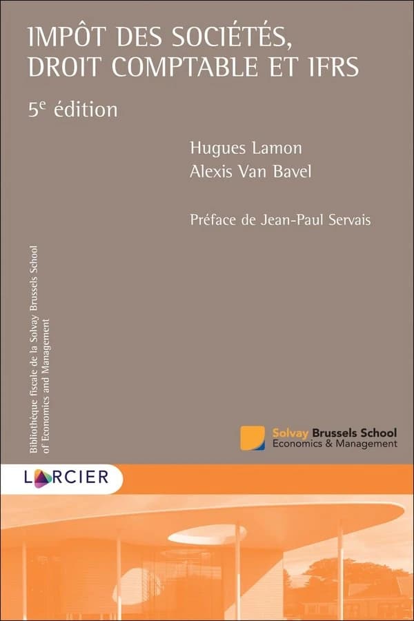 Impôt des sociétés, droit comptable et IFRS (5e éd.) Hugues Lamon, Alexis Van Bavel ; préface de Jean-Paul Servais