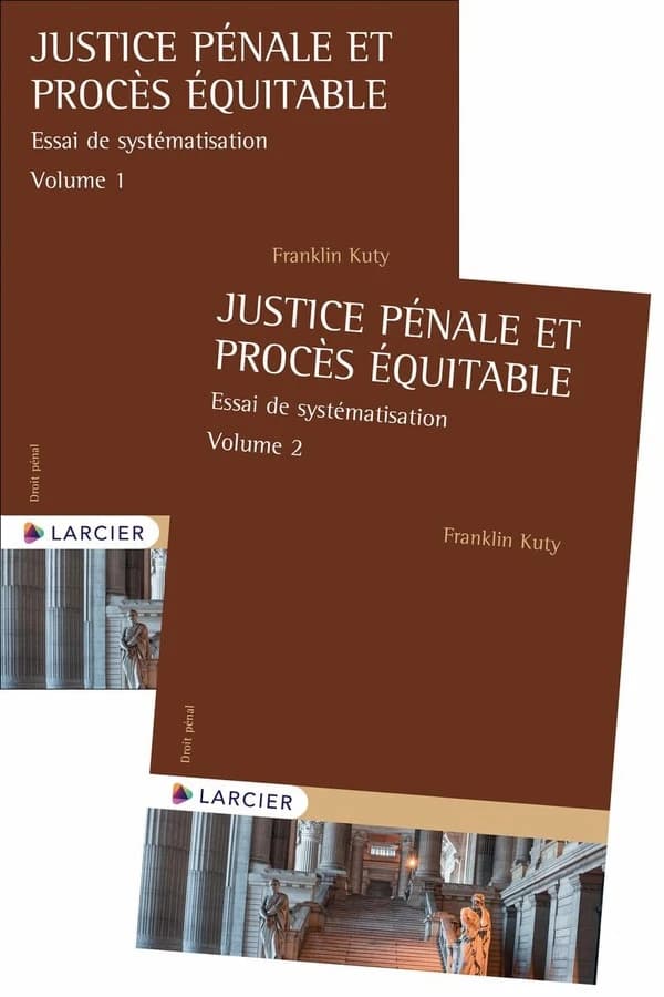 Justice pénale et procès équitable : essai de systématisation (2e éd.) Franklin Kuty