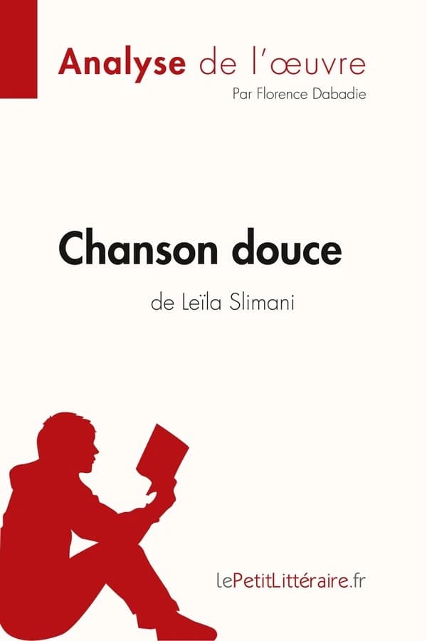 Chanson douce de Leïla Slimani (Analyse de l'oeuvre) : Comprendre la littérature avec lePetitLittéraire.fr