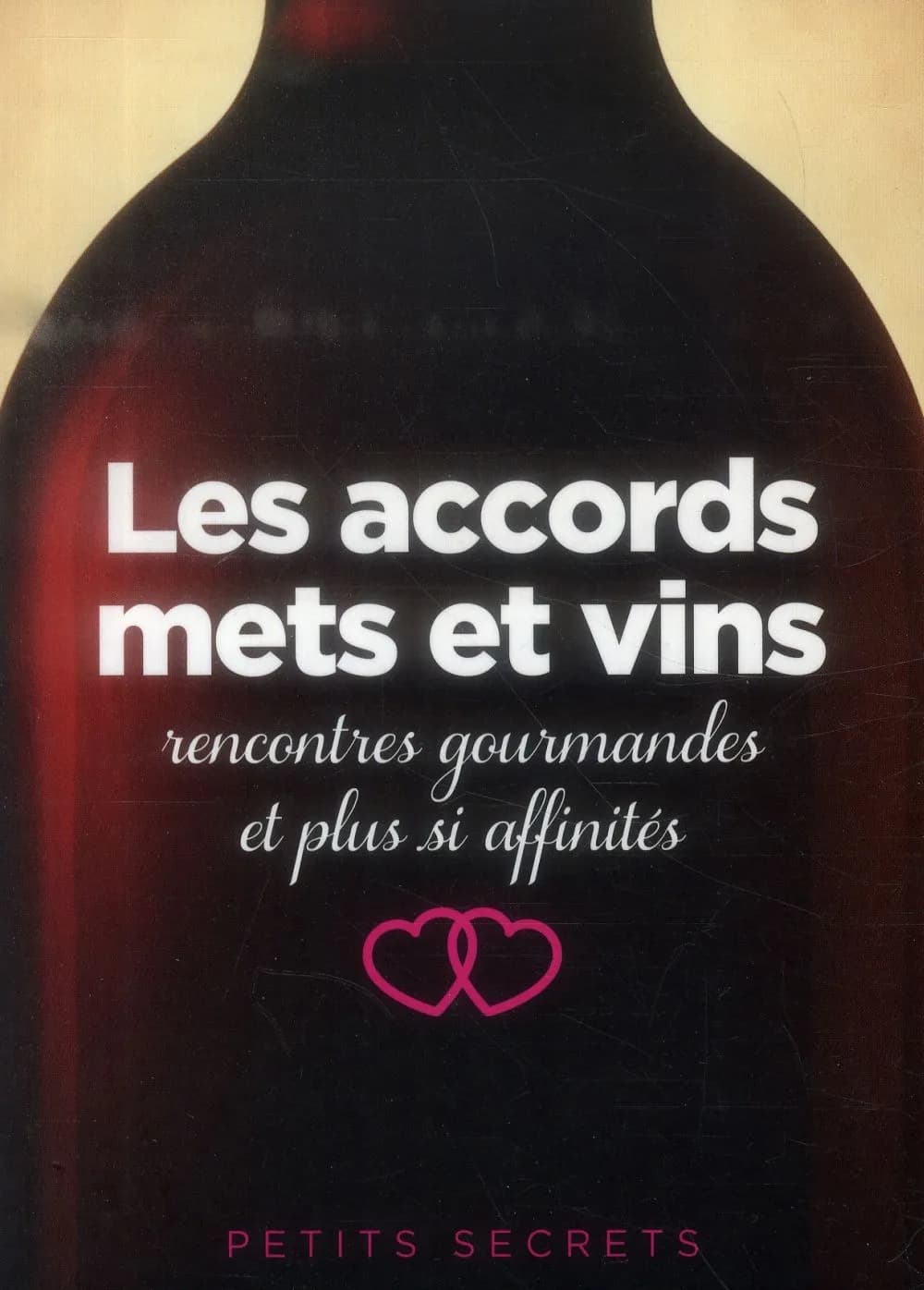Les accords mets et vins : rencontres gourmandes et plus si affinités
