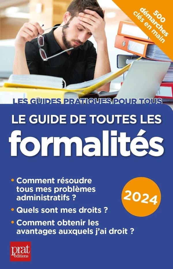Le guide de toutes les formalités (Nouvelle éd., 2024) par l'équipe des Éditions Prat ; avec la collaboration de Sylvie Peylaboud, Catherine Doleux, Éric Giraud