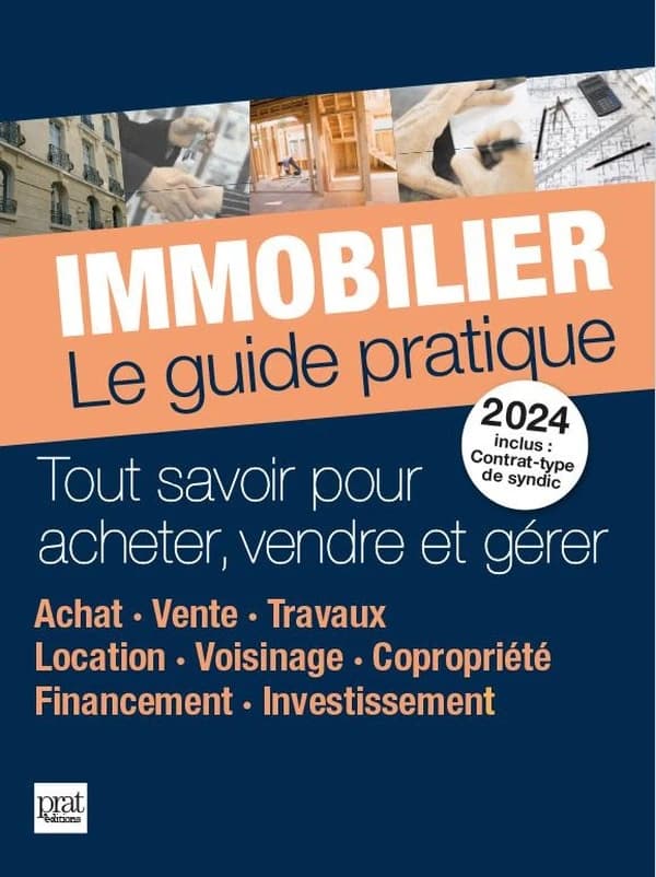 Immobilier : le guide pratique ([Éd.] 2024) ouvrage collectif avec la collaboration de Monique Ciprut, Sylvie Dibos-Lacroux, Catherine Doleux... [et al.]