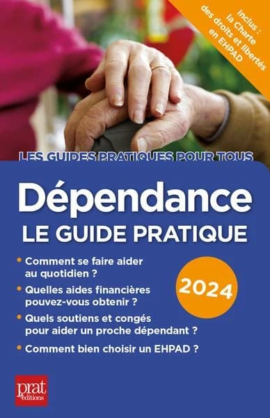 Dépendance : le guide pratique (8e éd.) ouvrage collectif ; avec la collaboration d'Anna Dubreuil,...
