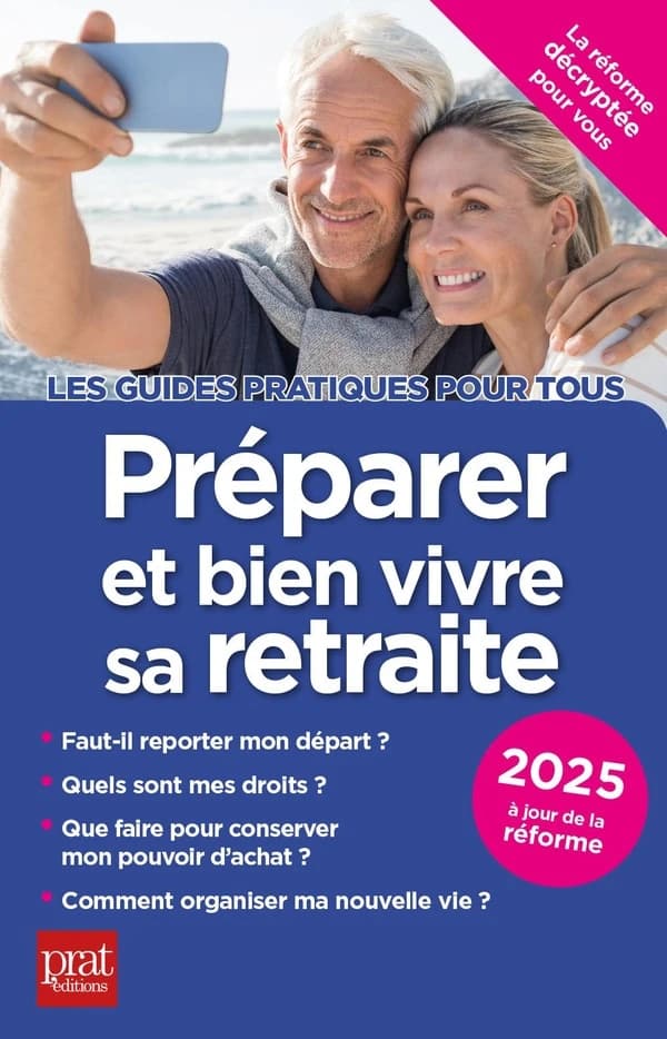 Préparer et bien vivre sa retraite (Nouvelle éd. 2025, à jour de la réforme) ouvrage collectif avec la collaboration de Anna Dubreuil, Agnès Chambraud