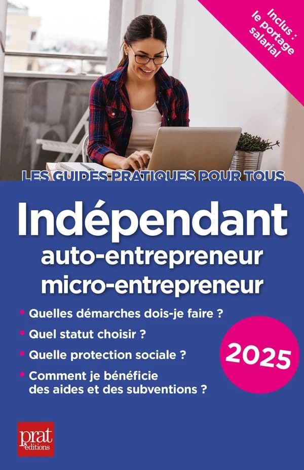 Indépendant, auto-entrepreneur, micro-entrepreneur (16e éd., 2025) Dominique Serio et Benoît Serio