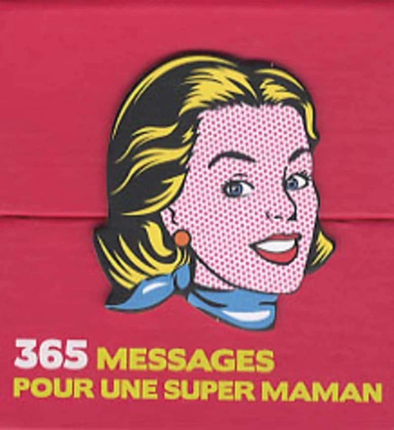 365 MESSAGES POUR UNE SUPER MAMAN