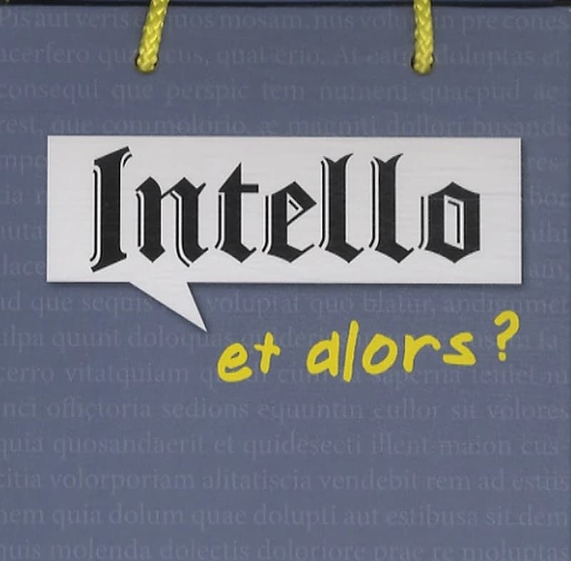 INTELLO. ET ALORS ?