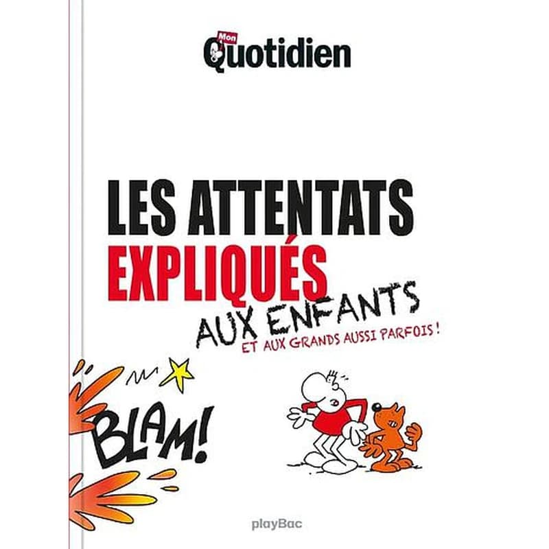 Les attentats expliqués aux enfants - Et aux grands aussi parfois !