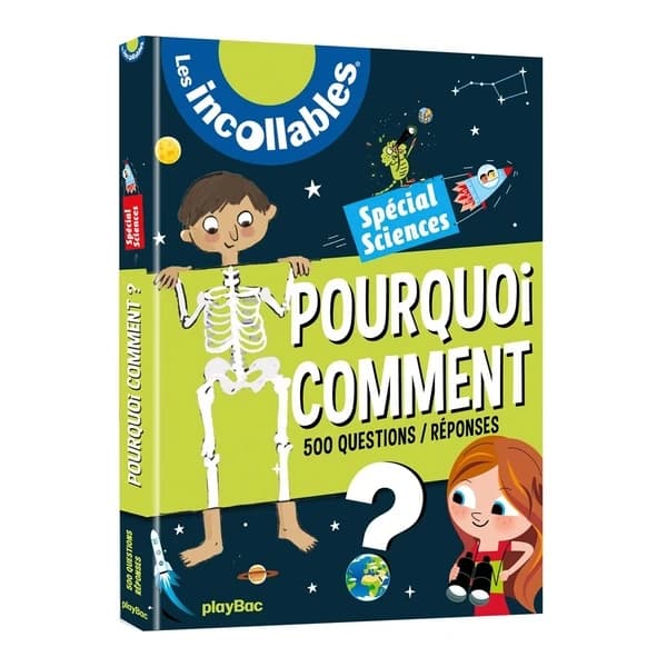 Pourquoi comment ? : 500 questions-réponses, spécial sciences
