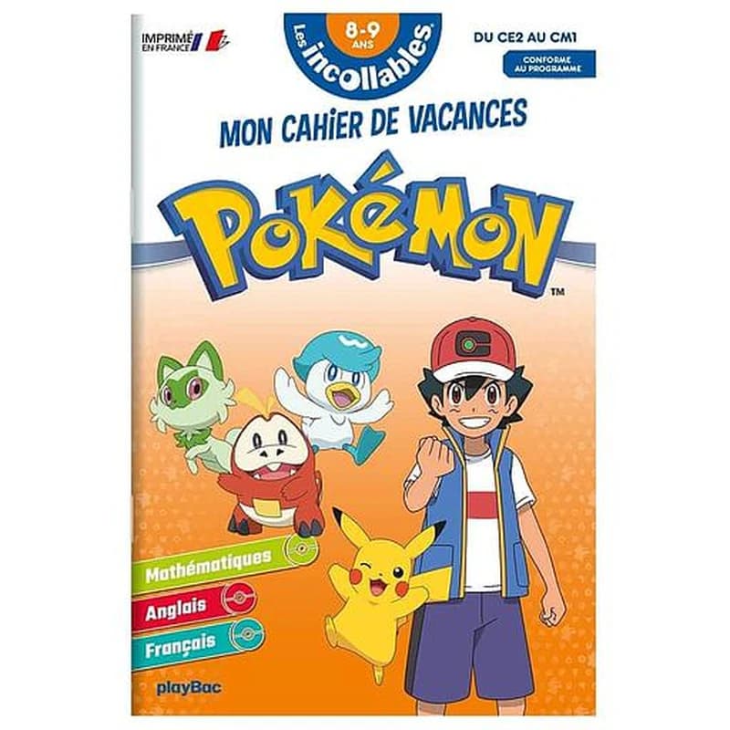 Les incollables : Pokémon ; mon cahier de vacances ; CE2 vers CM1