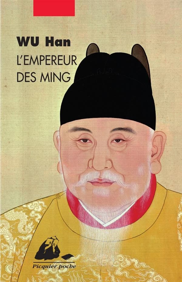 L'empereur des Ming ([Nouvelle éd.]) Wu Han ; biographie traduite du chinois par Nadine Perront