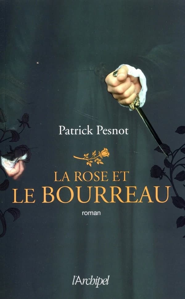 La rose et le bourreau : roman