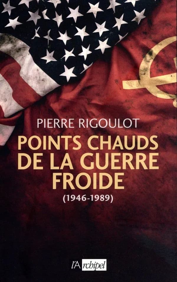 Points chauds de la Guerre froide : 1946-1989