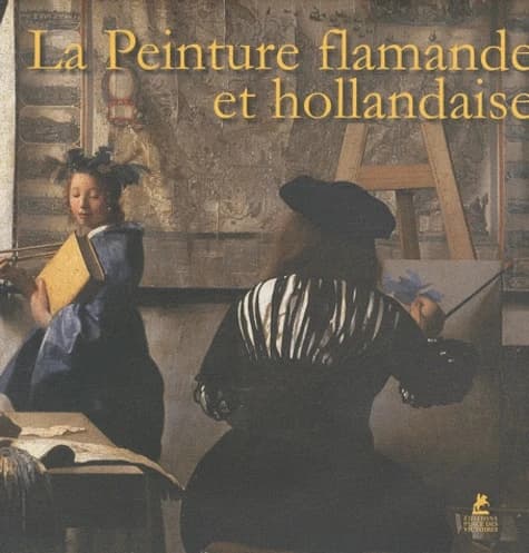 La peinture flamande et hollandaise