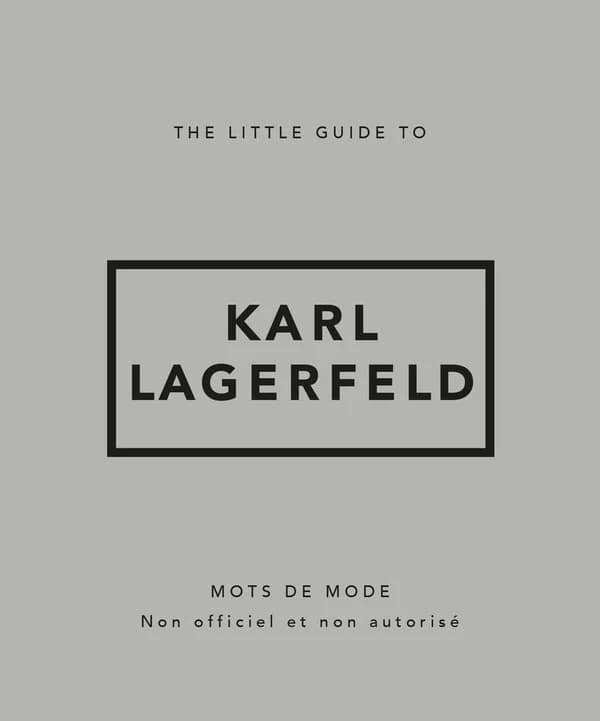 Karl Lagerfeld : mots de mode, non officiel et non autorisé