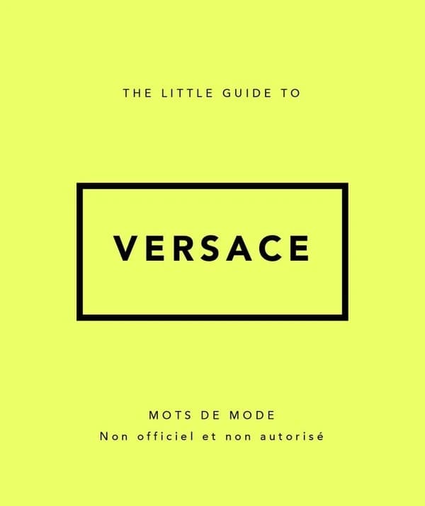 The Little Guide to Versace : Mots de mode