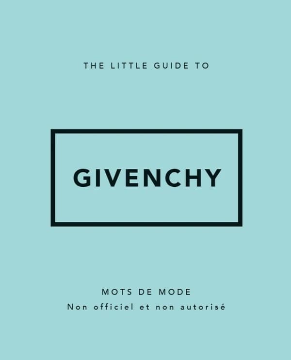 The Little Guide to Givenchy