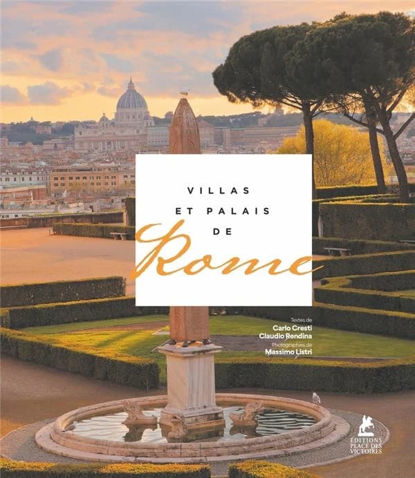 Villas et palais de Rome ([Nouvelle éd.]) texte de Carlo Cresti et Claudio Rendina ; photographies de Massimo Listri ; traduction de l'italien par Jean-Philippe Follet