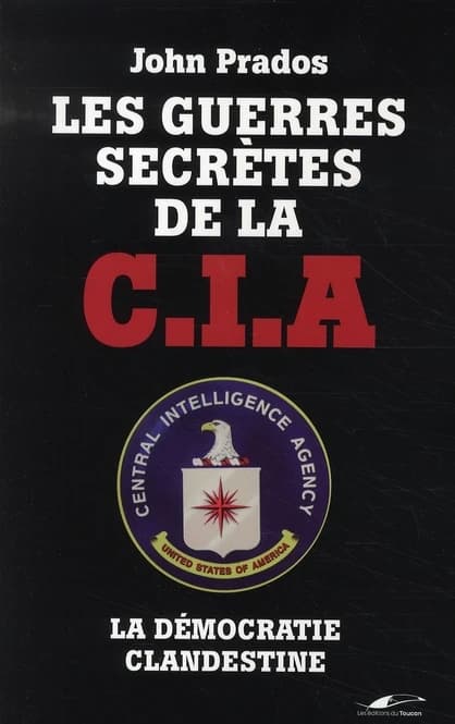Les guerres secrètes de la CIA : la démocratie clandestine