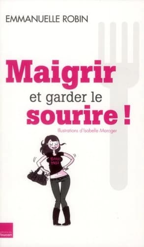 Maigrir et garder le sourire !