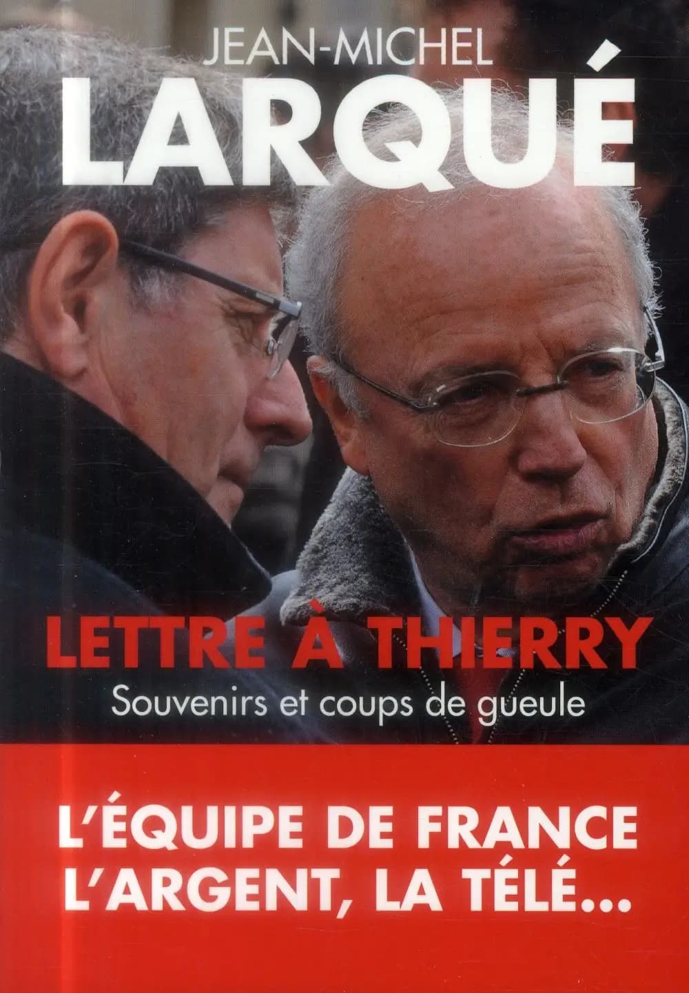 Lettre à Thierry : souvenirs et coups de gueule