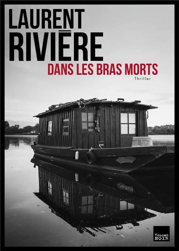 Dans les bras morts : roman