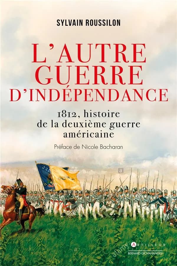 L'autre guerre d'Indépendance américaine : 1812, le conflit méconnu