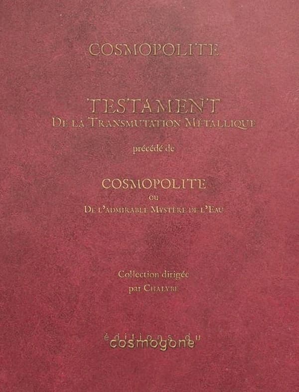 Testament de la transmutation métallique ; cosmopolite ou de l'admirable système de l'eau
