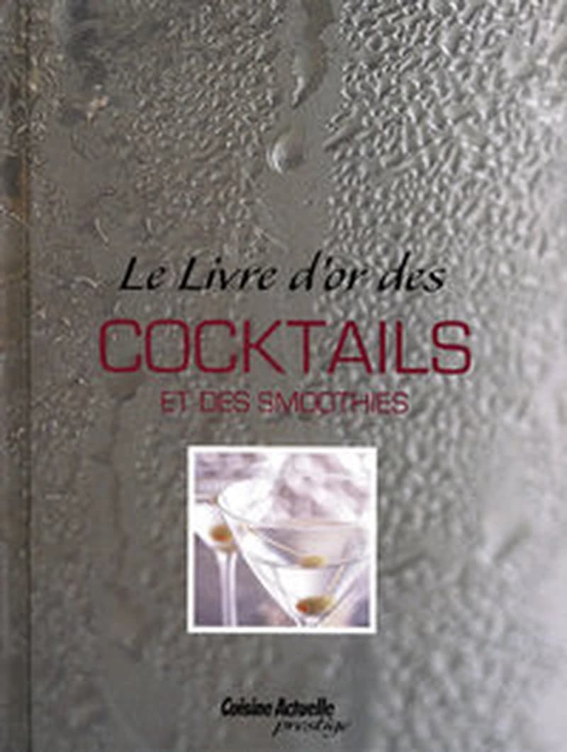Le livre d'or des cocktails (French Edition)