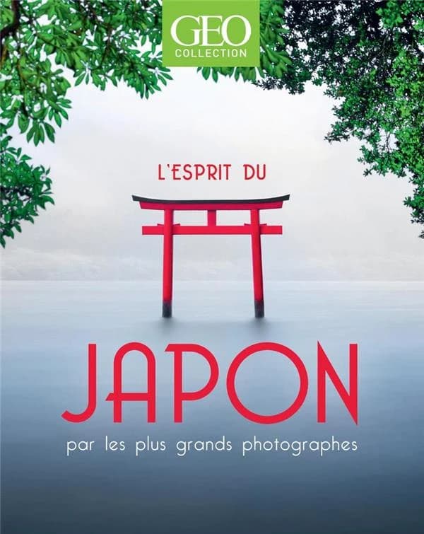 GEOBOOK ; l'esprit du Japon ; par les plus grands photographes