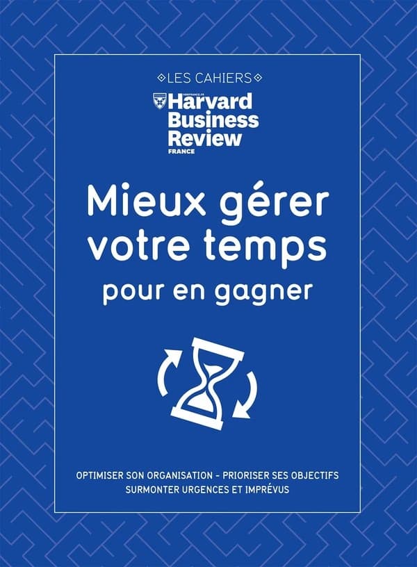 Mieux gérer votre temps pour en gagner : optimiser son organisation, prioriser ses objectifs, équilibrer vie professionnelle et vie privée