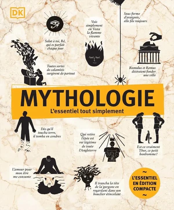 Mythologie : l'essentiel tout simplement ([Éd. mise à jour]) [Philip Wilkinson, Georgie Carroll, Mark Faulkner... et al.]
