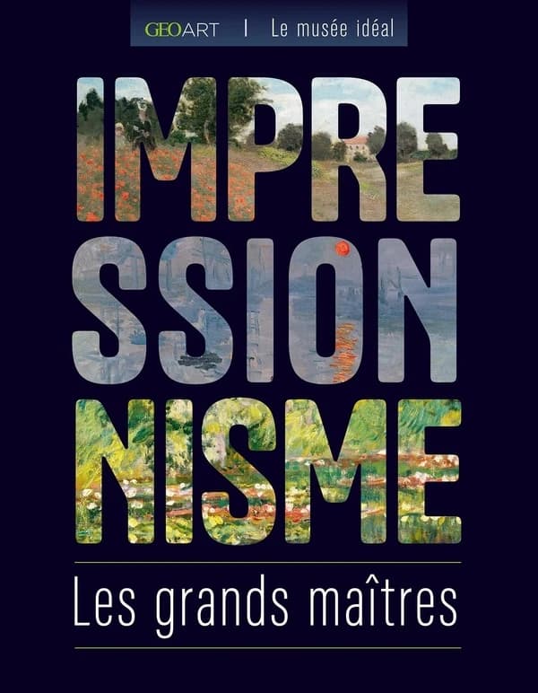 Impressionnisme : les grands maîtres