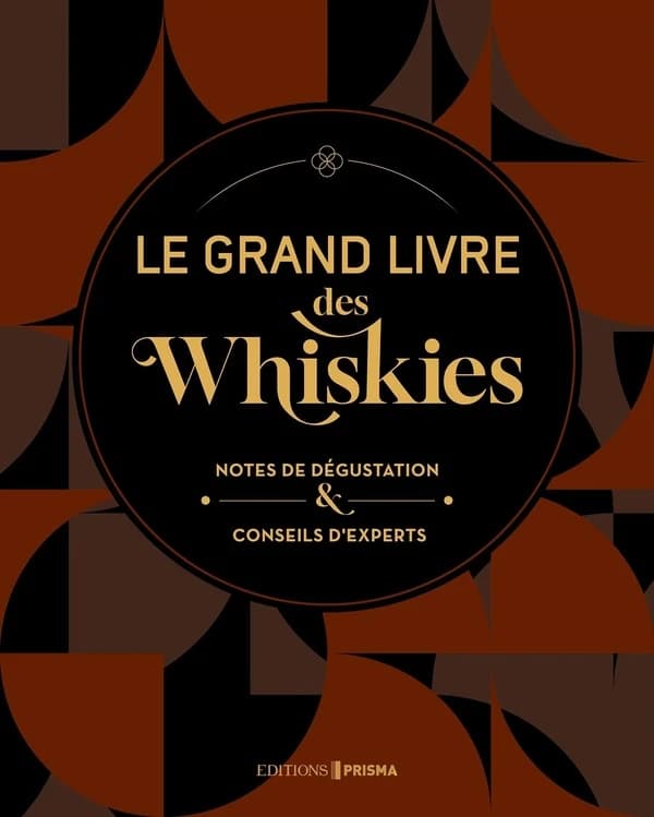 Le grand livre des whiskies : notes de dégustation & conseils d'experts ([Éd.] révisée et mise à jour)