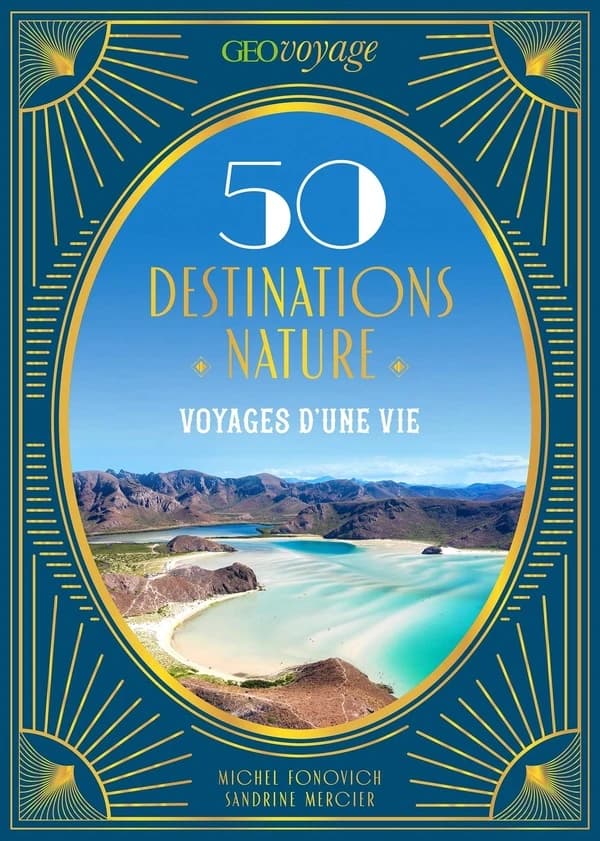 "Géo" voyage : 50 destinations nature